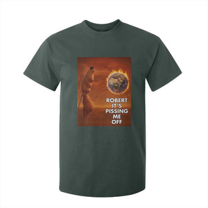 Funny Marcus T Shirt For Kid Robert Its Pissing Me Off Worm Meme TS11 Dark Forest Green Print Your Wear