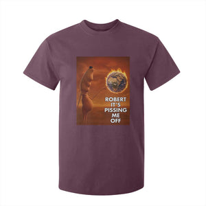 Funny Marcus T Shirt For Kid Robert Its Pissing Me Off Worm Meme TS11 Maroon Print Your Wear