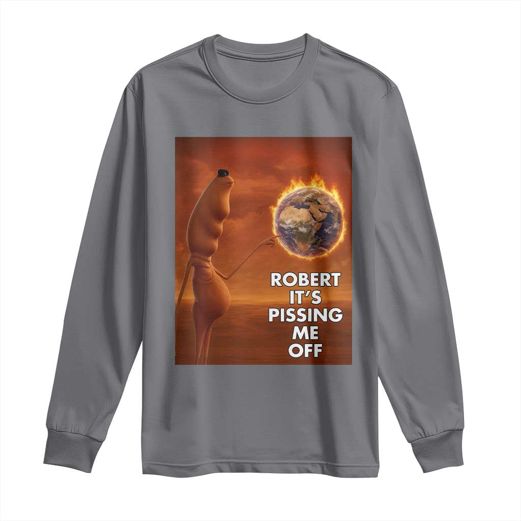 Funny Marcus Long Sleeve Shirt Robert Its Pissing Me Off Worm Meme TS11 Charcoal Print Your Wear