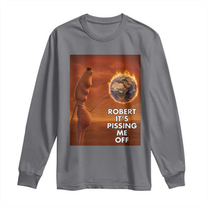 Funny Marcus Long Sleeve Shirt Robert Its Pissing Me Off Worm Meme TS11 Charcoal Print Your Wear