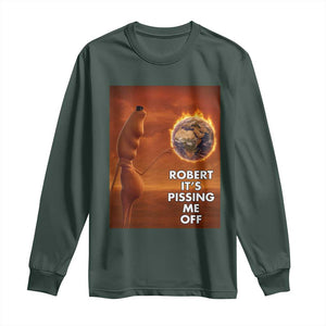 Funny Marcus Long Sleeve Shirt Robert Its Pissing Me Off Worm Meme TS11 Dark Forest Green Print Your Wear