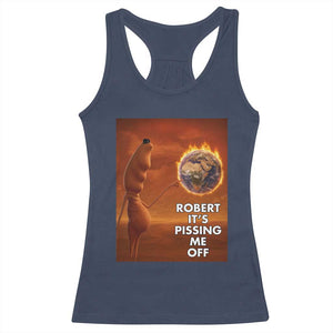 Funny Marcus Racerback Tank Top Robert Its Pissing Me Off Worm Meme TS11 Navy Print Your Wear