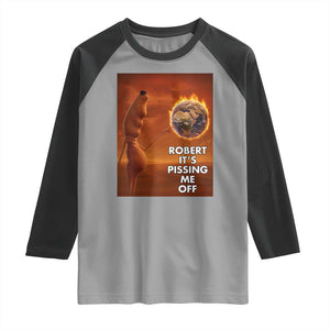Funny Marcus Raglan Shirt Robert Its Pissing Me Off Worm Meme TS11 Sport Gray Black Print Your Wear
