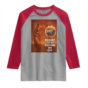 Funny Marcus Raglan Shirt Robert Its Pissing Me Off Worm Meme TS11 Sport Gray Red Print Your Wear