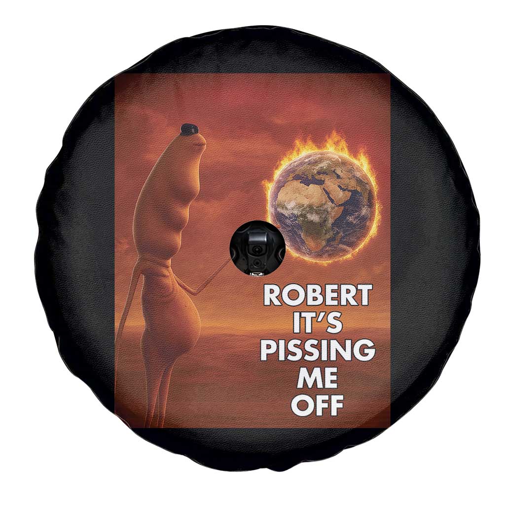 Funny Marcus Spare Tire Cover Robert Its Pissing Me Off Worm Meme TS11 Print Your Wear
