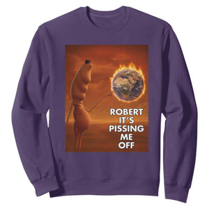 Funny Marcus Sweatshirt Robert Its Pissing Me Off Worm Meme TS11 Purple Print Your Wear