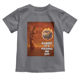Funny Marcus Toddler T Shirt Robert Its Pissing Me Off Worm Meme TS11 Charcoal Print Your Wear