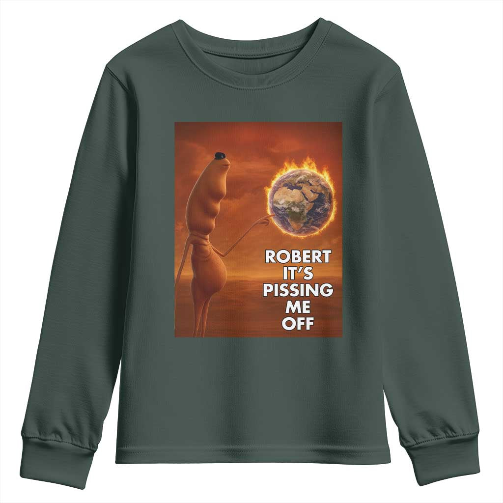 Funny Marcus Youth Sweatshirt Robert Its Pissing Me Off Worm Meme TS11 Dark Forest Green Print Your Wear
