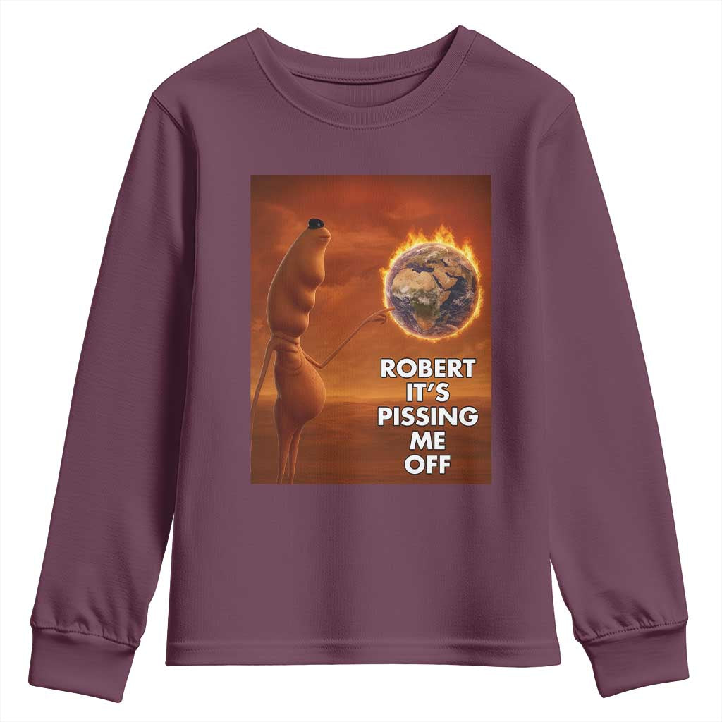 Funny Marcus Youth Sweatshirt Robert Its Pissing Me Off Worm Meme TS11 Maroon Print Your Wear