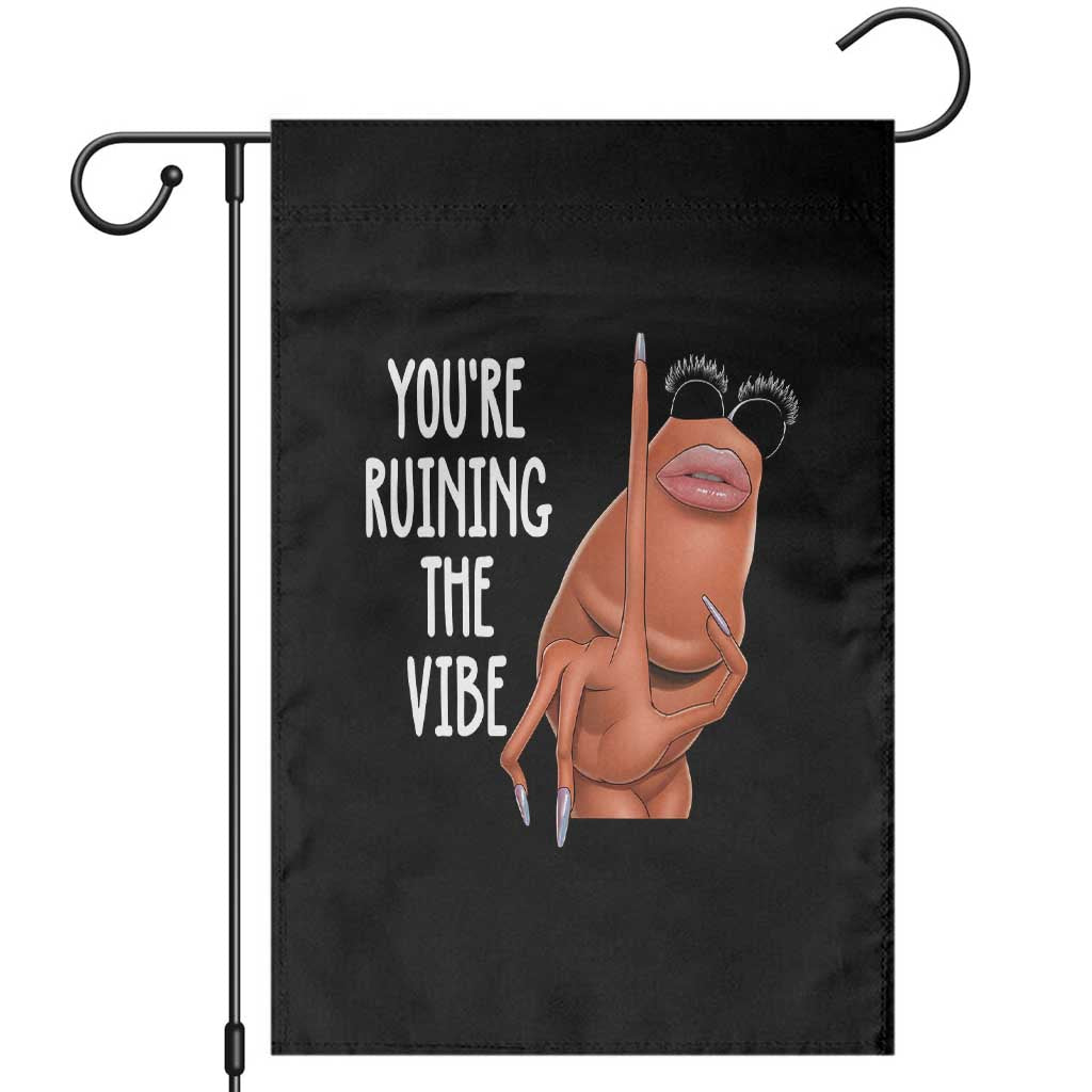 Funny Marcus Garden Flag You Are Ruining The Vibe Worm Meme TS11 Black Print Your Wear
