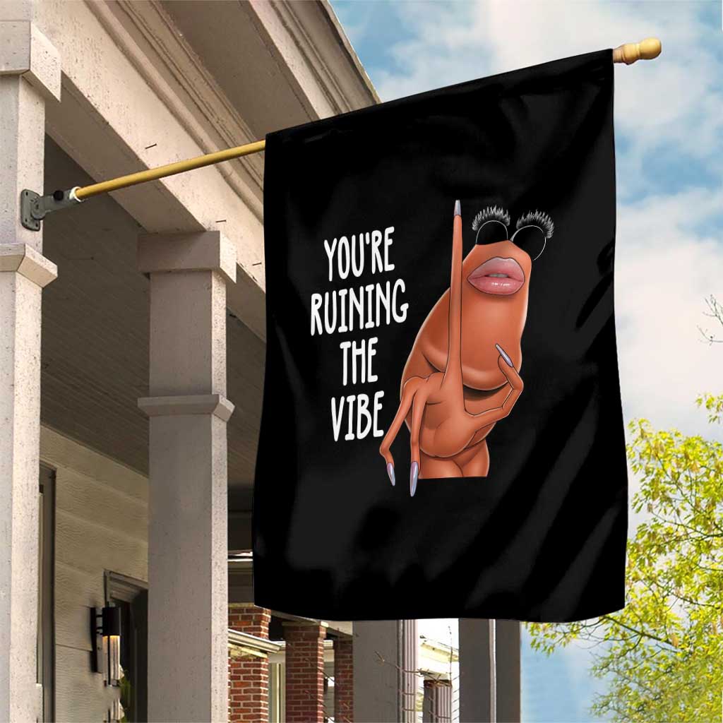 Funny Marcus Garden Flag You Are Ruining The Vibe Worm Meme TS11 Print Your Wear