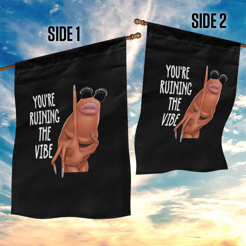 Funny Marcus Garden Flag You Are Ruining The Vibe Worm Meme TS11 Print Your Wear