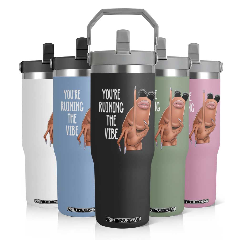 Funny Marcus Flip Straw Tumbler You Are Ruining The Vibe Worm Meme TS11 Print Your Wear