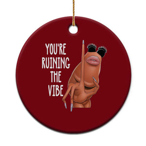 Funny Marcus Ceramic Ornament You Are Ruining The Vibe Worm Meme TS11 1pc Red Print Your Wear