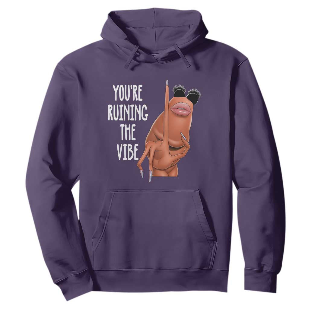Funny Marcus Hoodie You Are Ruining The Vibe Worm Meme TS11 Purple Print Your Wear