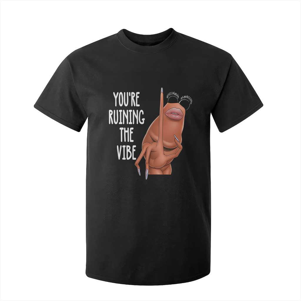 Funny Marcus T Shirt For Kid You Are Ruining The Vibe Worm Meme TS11 Black Print Your Wear
