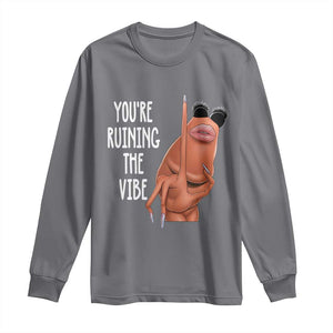 Funny Marcus Long Sleeve Shirt You Are Ruining The Vibe Worm Meme TS11 Charcoal Print Your Wear