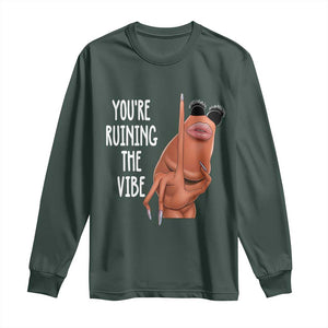 Funny Marcus Long Sleeve Shirt You Are Ruining The Vibe Worm Meme TS11 Dark Forest Green Print Your Wear