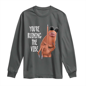 Funny Marcus Long Sleeve Shirt You Are Ruining The Vibe Worm Meme TS11 Dark Heather Print Your Wear