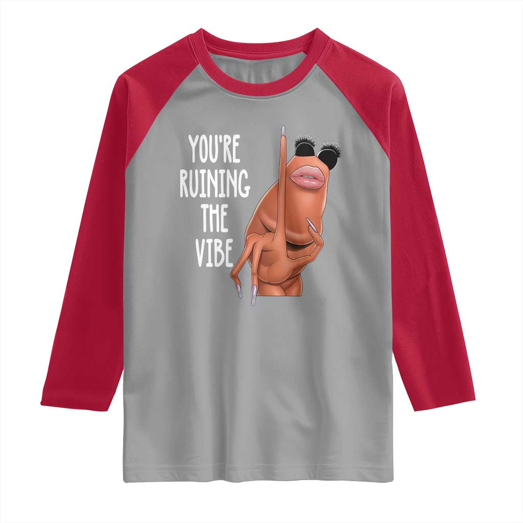 Funny Marcus Raglan Shirt You Are Ruining The Vibe Worm Meme TS11 Sport Gray Red Print Your Wear