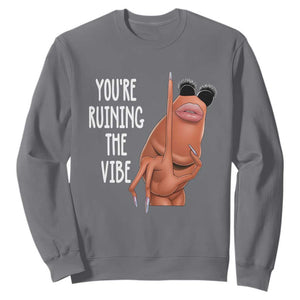 Funny Marcus Sweatshirt You Are Ruining The Vibe Worm Meme TS11 Charcoal Print Your Wear