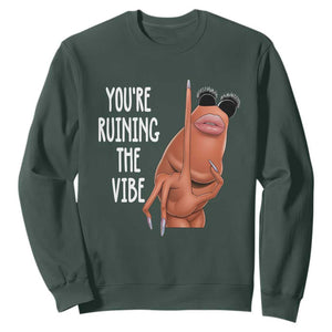 Funny Marcus Sweatshirt You Are Ruining The Vibe Worm Meme TS11 Dark Forest Green Print Your Wear