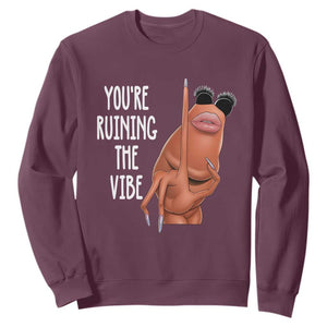 Funny Marcus Sweatshirt You Are Ruining The Vibe Worm Meme TS11 Maroon Print Your Wear