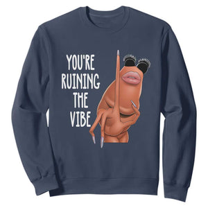Funny Marcus Sweatshirt You Are Ruining The Vibe Worm Meme TS11 Navy Print Your Wear