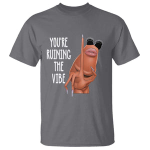 Funny Marcus T Shirt You Are Ruining The Vibe Worm Meme TS11 Charcoal Print Your Wear