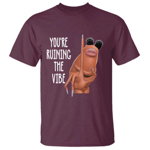 Funny Marcus T Shirt You Are Ruining The Vibe Worm Meme TS11 Maroon Print Your Wear