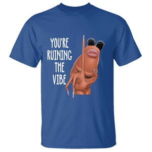 Funny Marcus T Shirt You Are Ruining The Vibe Worm Meme TS11 Royal Blue Print Your Wear
