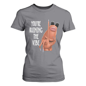 Funny Marcus T Shirt For Women You Are Ruining The Vibe Worm Meme TS11 Charcoal Print Your Wear