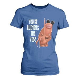 Funny Marcus T Shirt For Women You Are Ruining The Vibe Worm Meme TS11 Royal Blue Print Your Wear