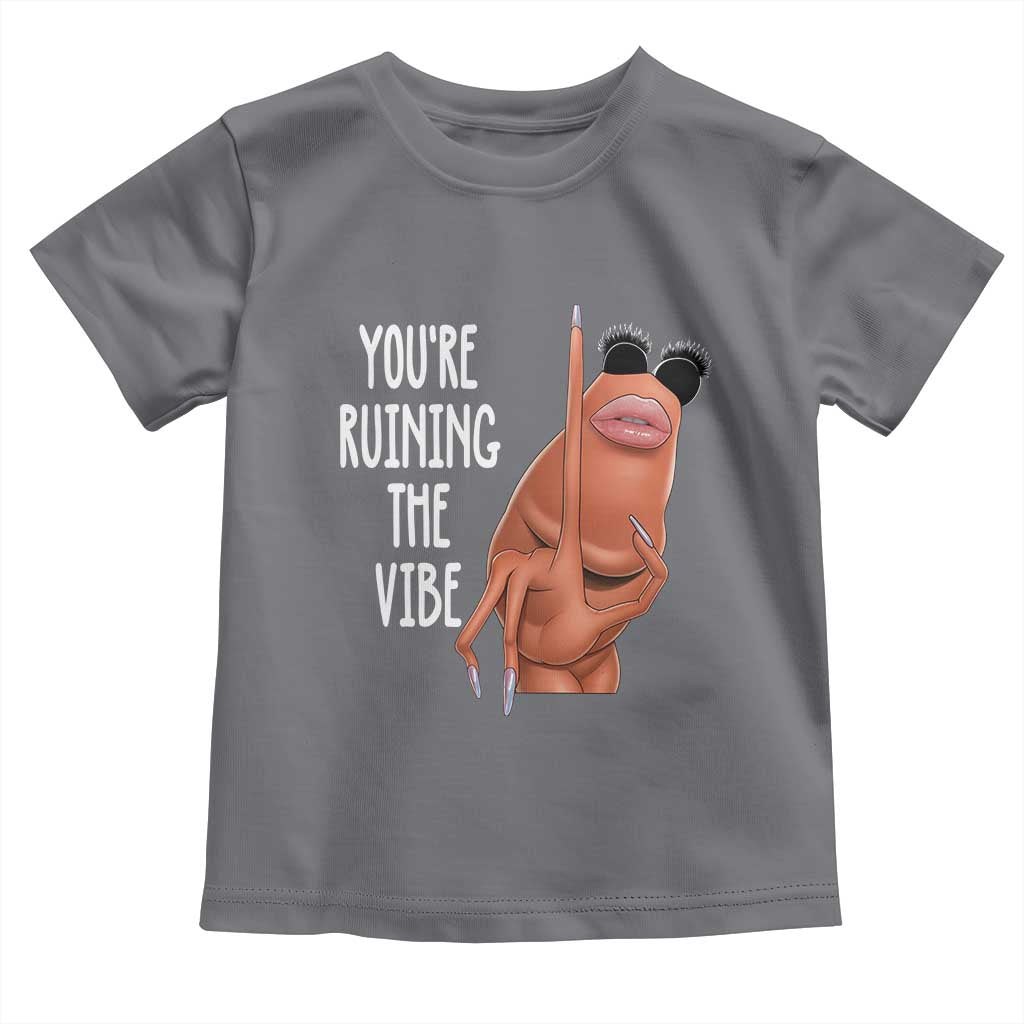 Funny Marcus Toddler T Shirt You Are Ruining The Vibe Worm Meme TS11 Charcoal Print Your Wear