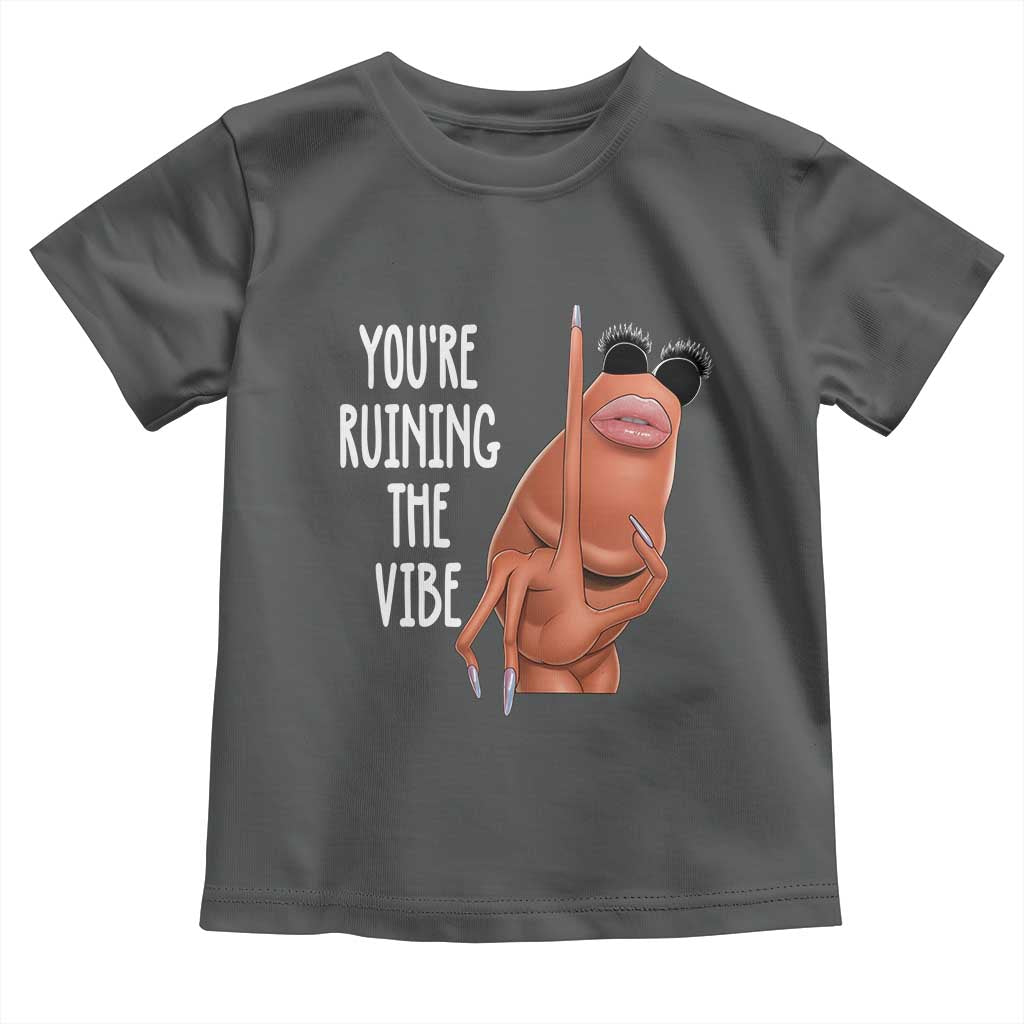 Funny Marcus Toddler T Shirt You Are Ruining The Vibe Worm Meme TS11 Dark Heather Print Your Wear