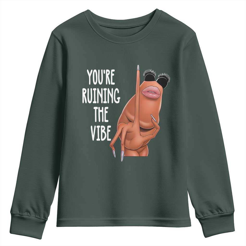 Funny Marcus Youth Sweatshirt You Are Ruining The Vibe Worm Meme TS11 Dark Forest Green Print Your Wear