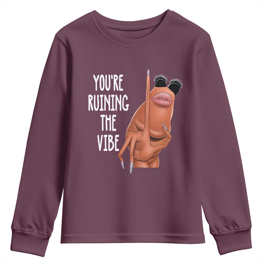 Funny Marcus Youth Sweatshirt You Are Ruining The Vibe Worm Meme TS11 Maroon Print Your Wear