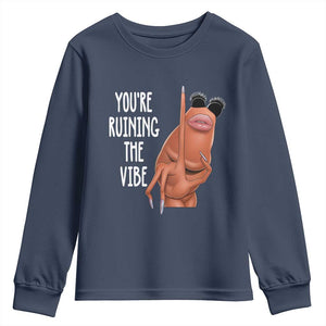Funny Marcus Youth Sweatshirt You Are Ruining The Vibe Worm Meme TS11 Navy Print Your Wear
