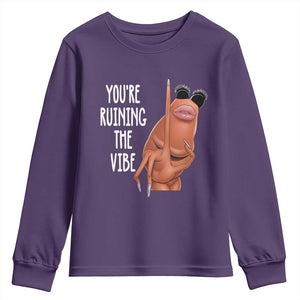 Funny Marcus Youth Sweatshirt You Are Ruining The Vibe Worm Meme TS11 Purple Print Your Wear