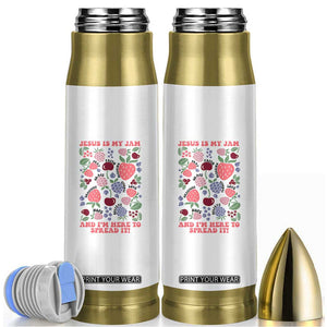 Jesus Is My Jam And I Am Here To Spread It Bullet Tumbler Christian Faith TS11 White Print Your Wear