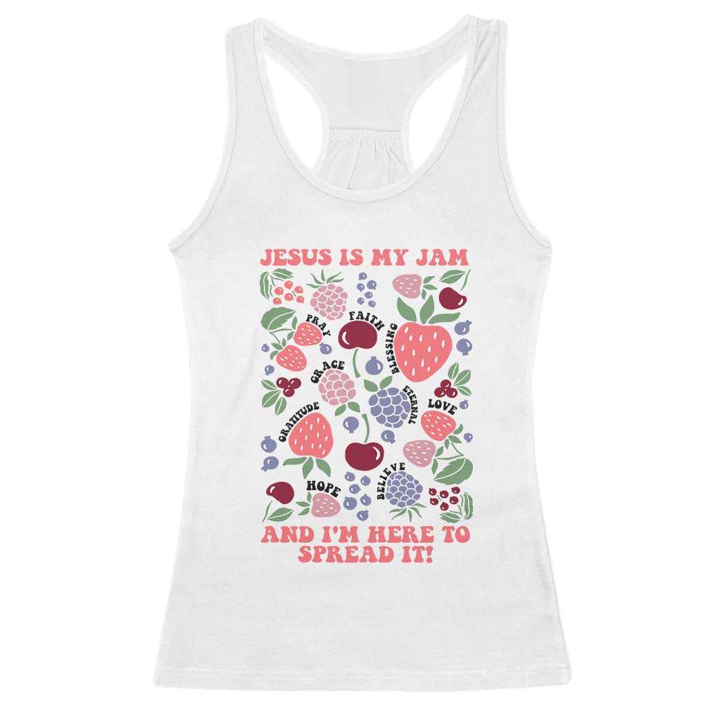 Jesus Is My Jam And I Am Here To Spread It Racerback Tank Top Christian Faith TS11 White Print Your Wear