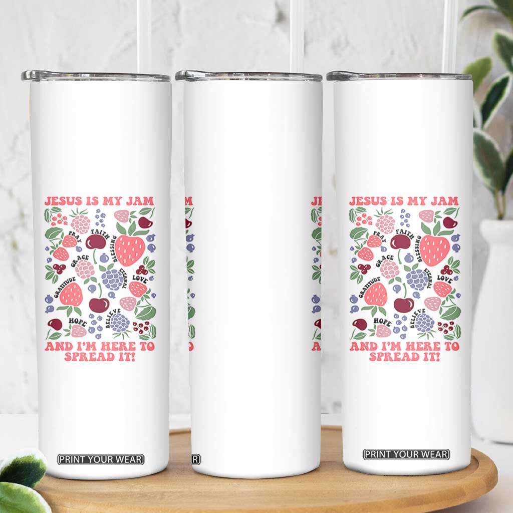 Jesus Is My Jam And I Am Here To Spread It Skinny Tumbler Christian Faith TS11 Print Your Wear