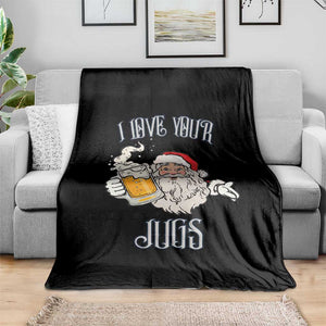 Funny Christmas Beers Couple Throw Blanket I Love Your Jugs Santa Beers Drinker TS11 Print Your Wear