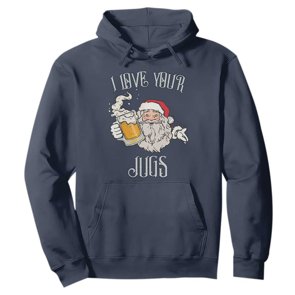Funny Christmas Beers Couple Hoodie I Love Your Jugs Santa Beers Drinker TS11 Navy Print Your Wear