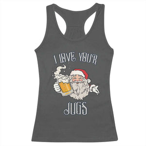 Funny Christmas Beers Couple Racerback Tank Top I Love Your Jugs Santa Beers Drinker TS11 Dark Heather Print Your Wear