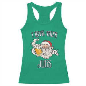 Funny Christmas Beers Couple Racerback Tank Top I Love Your Jugs Santa Beers Drinker TS11 Irish Green Print Your Wear
