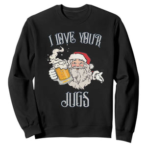 Funny Christmas Beers Couple Sweatshirt I Love Your Jugs Santa Beers Drinker TS11 Black Print Your Wear