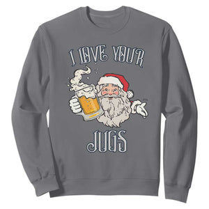 Funny Christmas Beers Couple Sweatshirt I Love Your Jugs Santa Beers Drinker TS11 Charcoal Print Your Wear