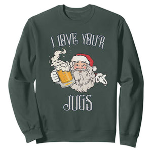 Funny Christmas Beers Couple Sweatshirt I Love Your Jugs Santa Beers Drinker TS11 Dark Forest Green Print Your Wear