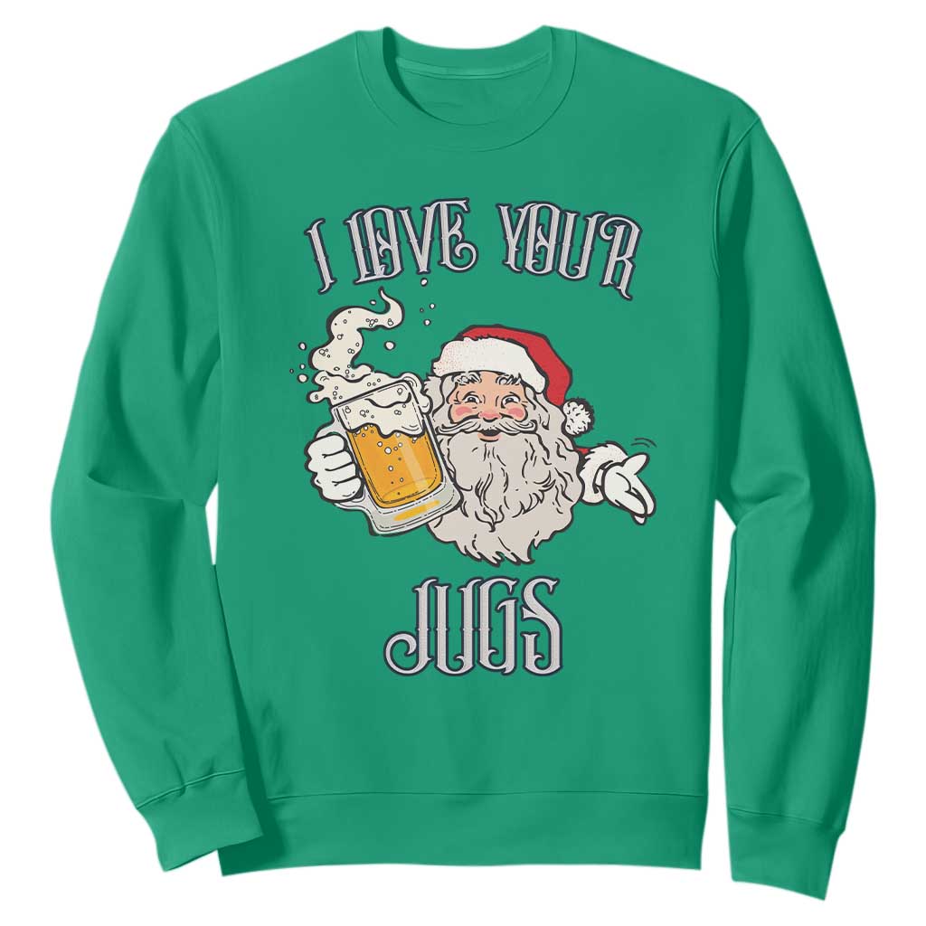 Funny Christmas Beers Couple Sweatshirt I Love Your Jugs Santa Beers Drinker TS11 Irish Green Print Your Wear